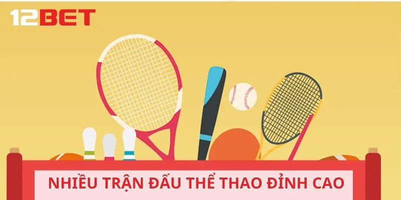 Theo dõi thể thao với nhiều trận đấu đỉnh cao khắp hành tinh