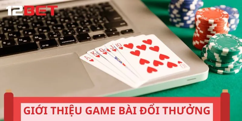Thông tin game bài đổi thưởng